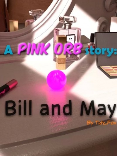 [Tidy_Fox] A Pink Orb Story: Bill and May - Chapter 1